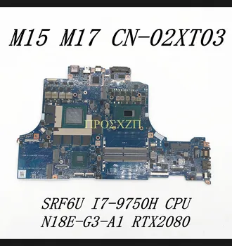 CN-02XT03 02XT03 2XT03 дънна Платка за DELL M15 M17 дънна Платка на лаптоп ORION-MB-N18E W/SRF6U I7-9750H Процесор RTX2080 GPU 100% Тестван 1