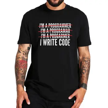 Аз съм програмист, аз пиша Код, тениска, Забавна шега, Говорещ, Подарък За Ghica, Къс Ръкав, Лятна Ежедневни Памучен Тениска Унисекс Оверсайз 1