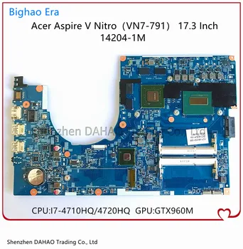 За ACER Aspire V Nitro V7-791 V7-791G дънна Платка на лаптоп 14204-11 млн. с i7-4710HQ/4720HQ Процесор GTX960M 4 GB GPU 100% напълно тестван 1