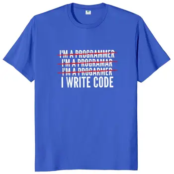 Аз съм програмист, аз пиша Код, тениска, Забавна шега, Говорещ, Подарък За Ghica, Къс Ръкав, Лятна Ежедневни Памучен Тениска Унисекс Оверсайз 2